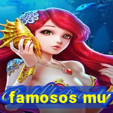 famosos mu